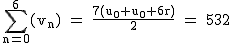 2$\rm~\displaystyle\sum_{n=0}^6(v_n)~=~\frac{7(u_0+u_0+6r)}{2}~=~532
